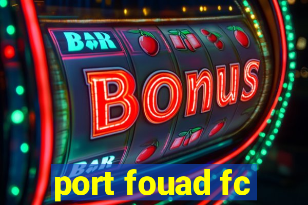 port fouad fc